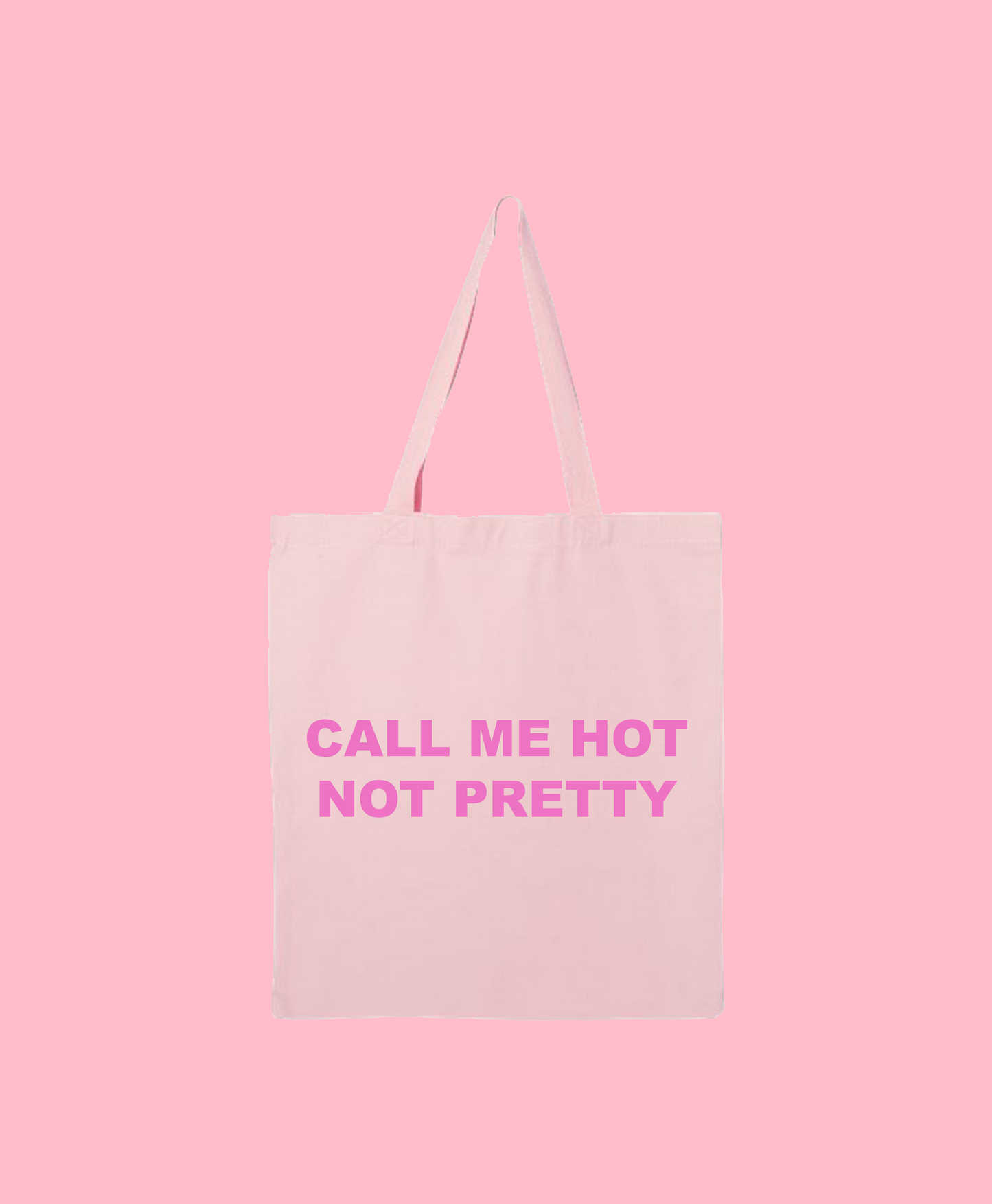 Call Me Hot Not Pretty Tote Bag