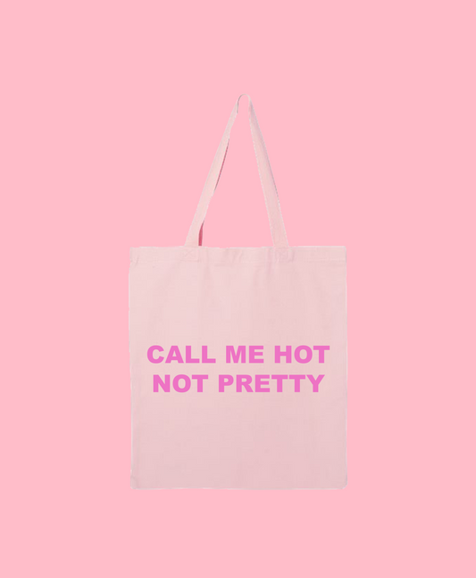 Call Me Hot Not Pretty Tote Bag