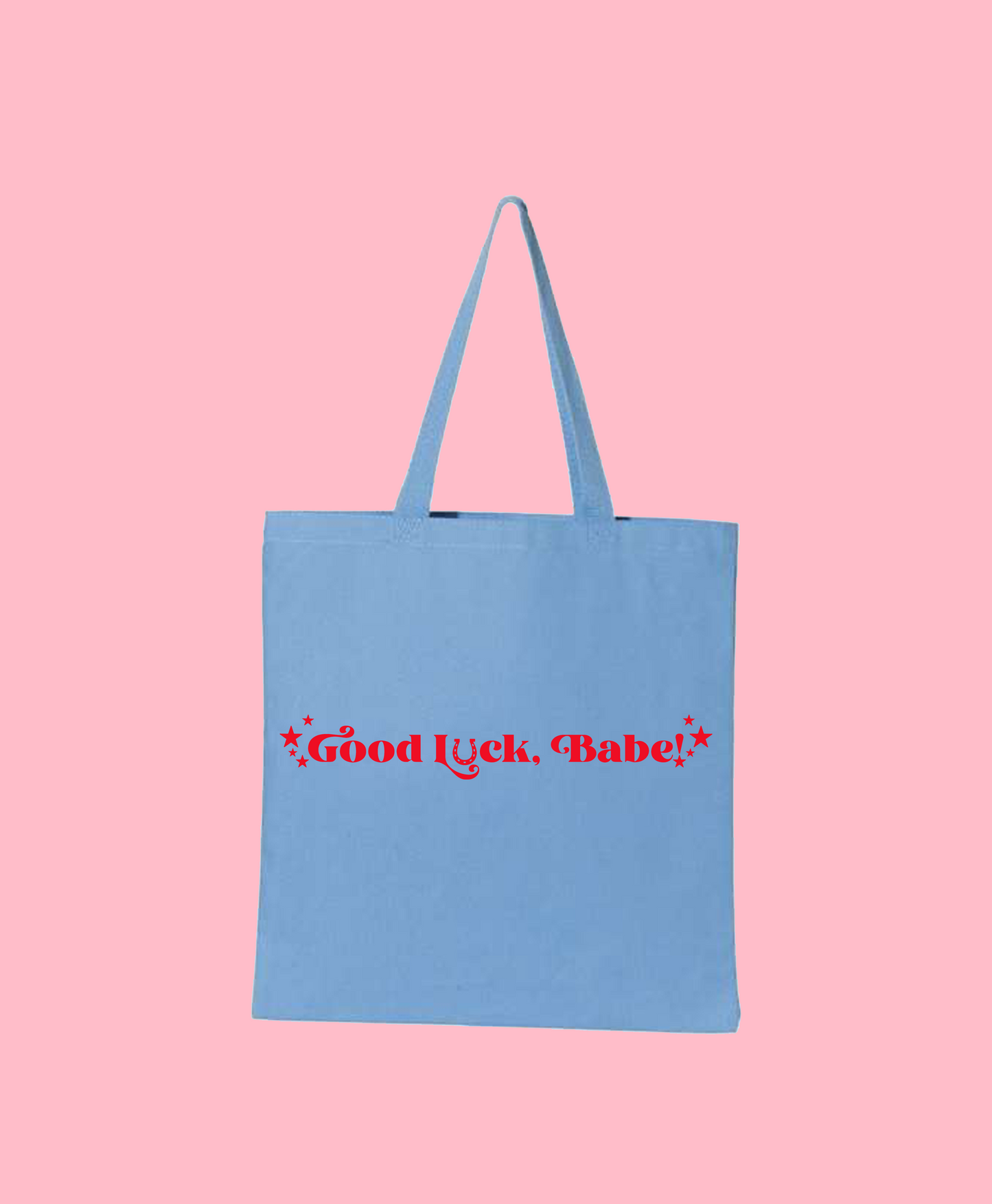 Good Luck Babe Tote Bag