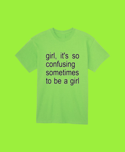 girl, so confusing t-shirt