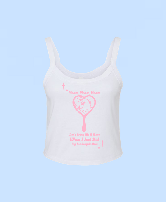 Don't Bring Me To Tears When I Just Did My Makeup So Nice Baby Tee Tank Top