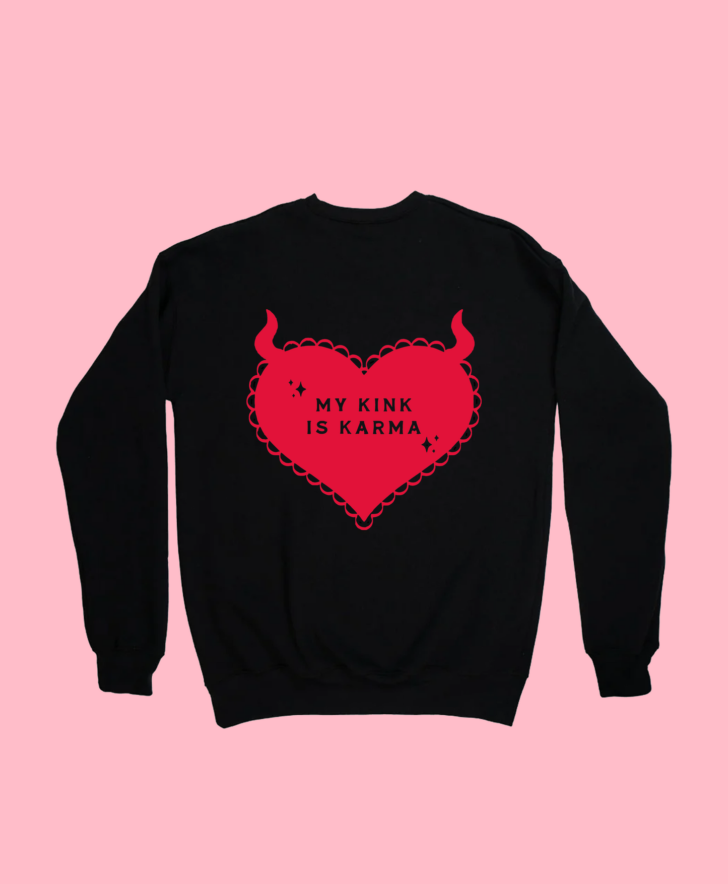 My Kink Is Karma Custom Crewneck