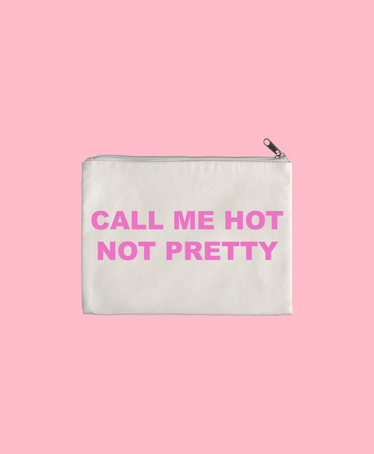 Call Me Hot Not Pretty Makeup Bag