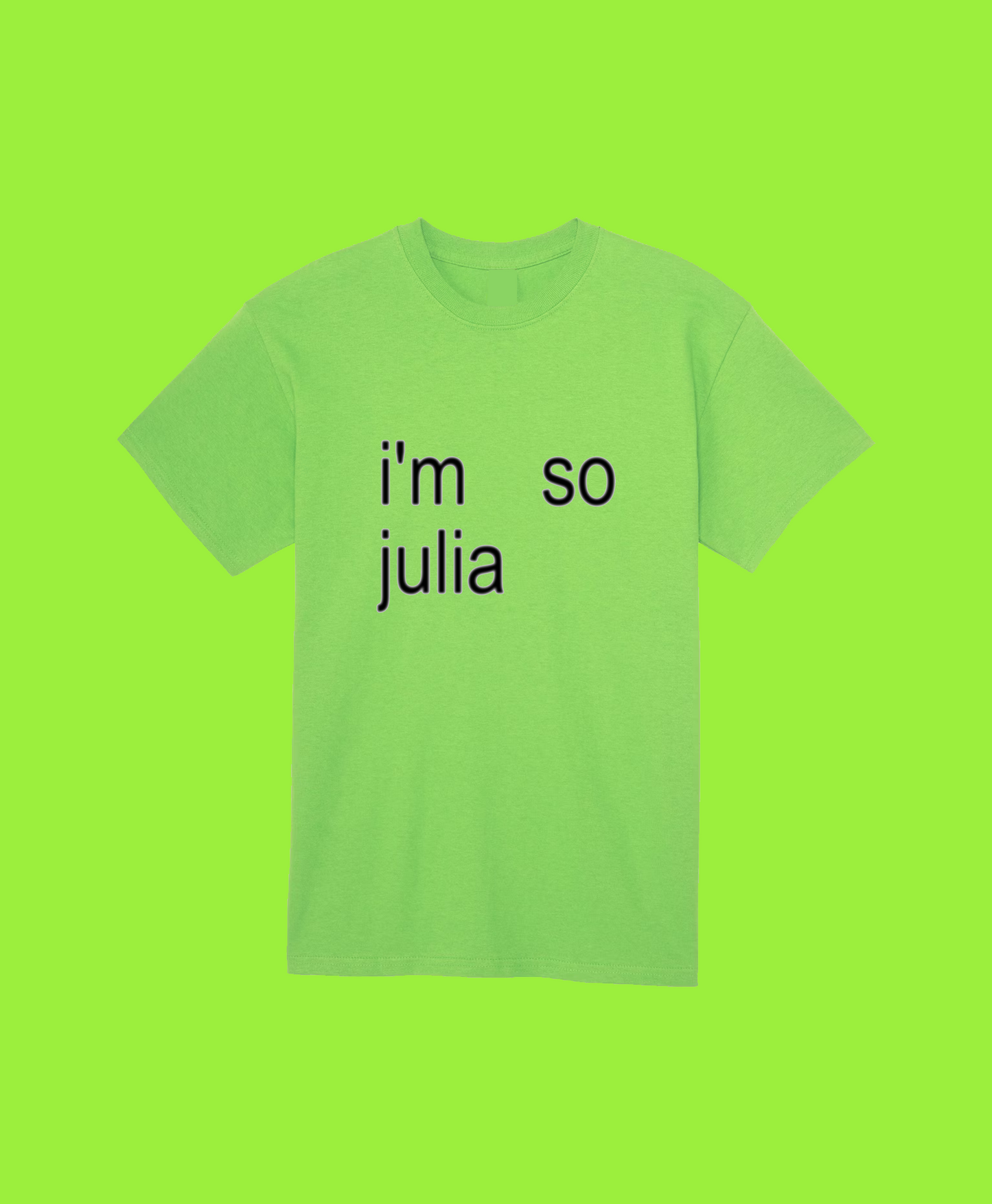 i’m so julia t-shirt