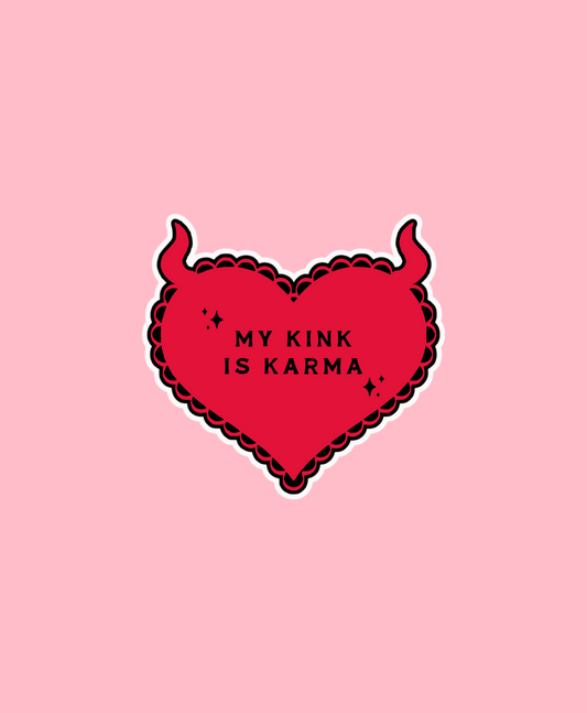 My Kink Is Karma Sticker