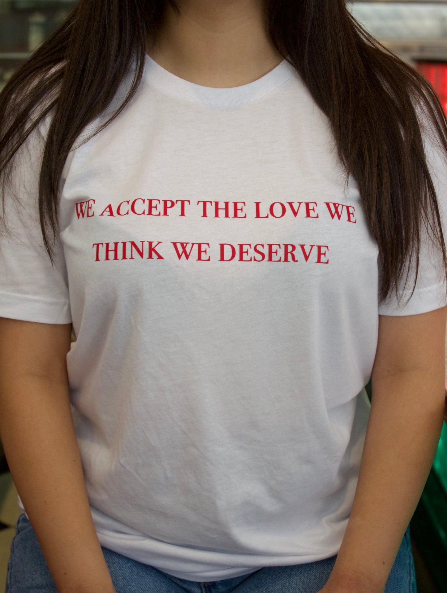 We Accept the Love We Think We Deserve T-Shirt