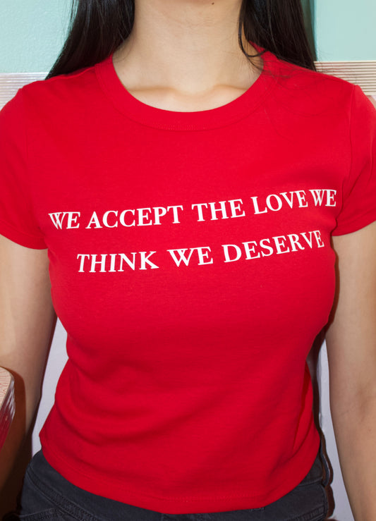 We Accept the Love We Think We Deserve T-Shirt