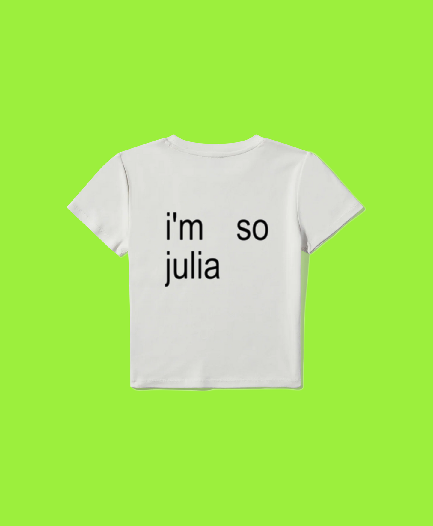 i’m so julia baby tee